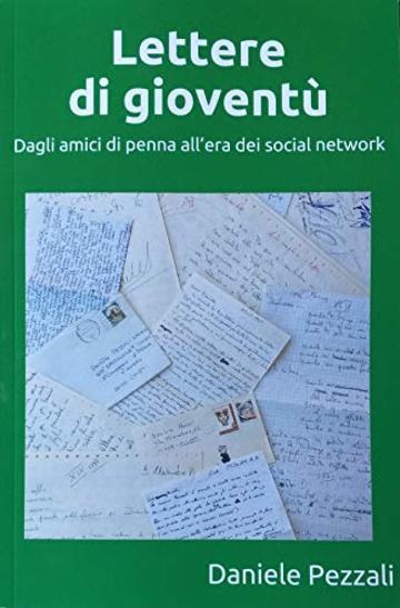 Lettere di gioventù: Dagli amici di penna all’era dei social network